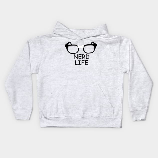 Nerd Life Kids Hoodie by sirtoddington